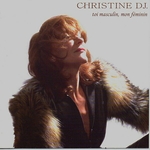 Christine DJ - Toi masculin, moi féminin
