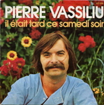 Pierre Vassiliu - Il �tait tard ce samedi soir
