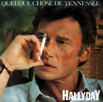 Johnny Hallyday - Quelque chose de Tennessee