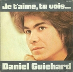 Daniel Guichard - Je t'aime, tu vois