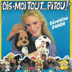 Graldine Danon - Dis-moi tout… Pitou!