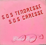 Chaleur exquise - SOS tendresse, SOS caresse