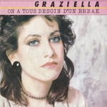 Graziella - On a tous besoin d'un break
