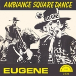 Eugène - Ambiance Square Dance