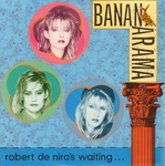 Bananarama - Robert De Niro's waiting (Extended version)