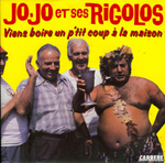 Jo-Jo et ses Rigolos - Viens boire un p'tit coup à la maison