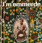 P'tit Louis - J'm'emmerde