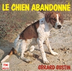 Gérard Gustin - Le chien abandonné