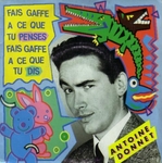 Antoine Donnet - Fais gaffe � c'que tu penses