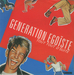 Vignette de Génération égoïste - Tout tout d'suite