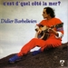 Vignette de Didier Barbelivien - C'est d'quel côté la mer ?