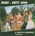 Vignette de Black & White Show - € Santo Domingo