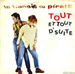 Vignette de La Fiancée du Pirate - Tout et tout d'suite