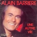 Vignette de Alain Barrière - Une autre vie