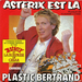 Vignette de Plastic Bertrand - Astérix est là