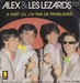 Vignette de Alex et les Lézards - A part ça, j'ai pas de problèmes