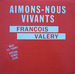 Vignette de François Valéry - Aimons-nous vivants (Spécial remix club)