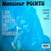 Vignette de Monsieur Pointu - L'un dans l'autre on est heureux