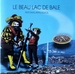 Vignette de Le Beau Lac de Bâle - Le repos du guerrier (oui chéri)