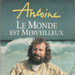 Vignette de Antoine - Le monde est merveilleux