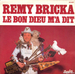 Vignette de Rémy Bricka - Le bon Dieu m'a dit