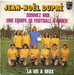 Vignette de Jean-Noël Dupré - Donnez-moi une équipe de football à aimer