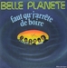 Vignette de Belle Planète - Faut qu'j'arrête de boire