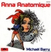 Vignette de Michaël Barry - Anna anatomique