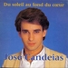 Vignette de José Candeias - Du soleil au fond du cœur